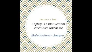 replay physique le mouvement circulaire uniforme @kefiacademy1113