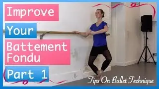 Battement Fondu Ballet Tips - Improve Your Battement Fondu | Tips On Ballet Technique