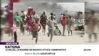 11 Killed, 13 Injured As Bandits Attack Communities In Katsina | NEWS