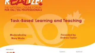 REALIZE 2015 Forum - Task- based Learning and Teaching