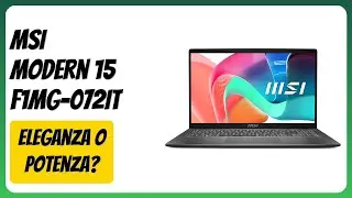 RECENSIONE (2025) : MSI Modern 15 F1MG-072IT. DETTAGLI ESSENZIALI