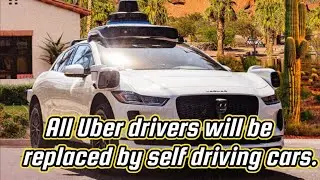 Waymo self driving cars will replace all Uber drivers by 2030