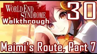 World End Syndrome, Part 30: Maimi's Route (Part 7)