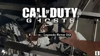 Mission 6 : Legends Never Die | Call of Duty: Ghosts