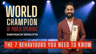 From Unknown to World Champion of Public speaking Toastmasters: The 7 Behaviours that got me there