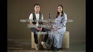 Salai Thian Za Thiang & Mai Van Nei Man - Zumtu Nun Le Tuarnak - Original Karaoke - 2023 Vol (2)