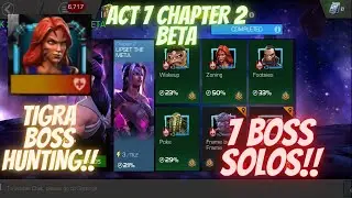 7 BOSS SOLOS!! Act 7 Chapter 2 Beta. TIGRA BOSS HUNTING!!