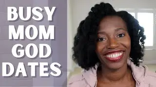 7 Easy Tips on Spending time with God as a Busy Mom || God Date