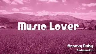 🎵 Groovy Baby - Audionautix 🎧 No Copyright Music 🎶 YouTube Audio Library