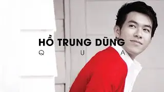 QUA - Hồ Trung Dũng [Official Audio]