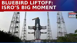 ISRO Launches US BlueBird Block-2 Satellite Today In Major India-US Commercial Mission | Watch