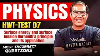 HWT Physics Test-7🔥 Most Incorrect Questions | Physics | JEE/NEET Prep | Vinay Sir