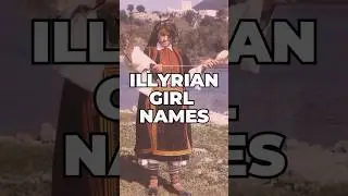 Illyrian Girl Names 🇦🇱
