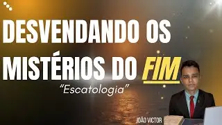 Escatologia B&iacute;blica (Parte 3) | Aprofundamento🤯 - Jo&atilde;o Victor 