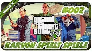GTA 5 #002 Karvon Spielt Spiele Stream