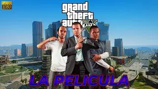 Grand Theft Auto V: La Película Oficial Completa