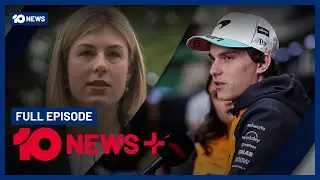Fatal Triple Zero Failure, Victorian Leadership Spill, Oscar Piastri's Mum Opens Up | 10 News+