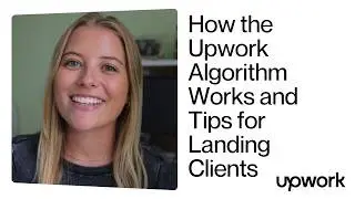 How the Upwork Algorithm Works and Tips for Landing Clients
