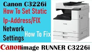 How to Set Your Canon C3226i Copier IP Address to Static || Canon C3226i Network Settings