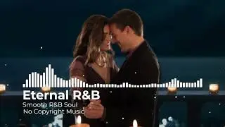 Smooth R&B Soul | Sensual Vibes [No Copyright Music]