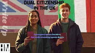 [Write Up] Ep. 03 New UK Citizenship Rules: Can You Hold Dual Nationality? | HM Vlogs |