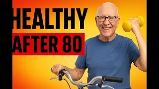 My Easy Tips for Staying Healthy After 80