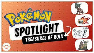 Treasures of Ruin | Play! Pok&eacute;mon Spotlight