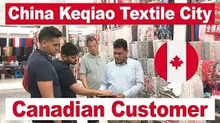 Canadian Customer | Keqiao Market | Yiwu Market |China Sourcing Agency