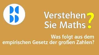 152 Was folgt aus dem empirischen Gesetz der großen Zahlen?