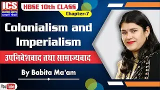 HBSE 10th Class | History Chapter-7 | Colonialism and Imperialism | By Babita Ma'am