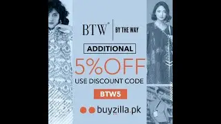 Buyzilla X BTW an Additional 05% OFF Exclusively ONLY at Buyzilla.pk