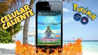 &iexcl; CELULAR CALIENTE ! POKEMON GO 🔥 CONSEJOS PARA EVITAR EL SOBRECALENTAMIENTO DEL CELULAR !!!
