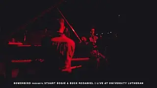 Bowerbird presents Stuart Bogie & Buck McDaniel | Live at University Lutheran (11/14/25) #fullshow