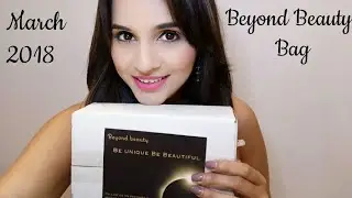 Beyond Beauty Bag, март 2018 г., @299 | Выпуск с активированным углем | Распаковка и обзор | Открыт розыгрыш