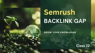 Semrush Backlink Gap Tools Options / Class 22 - Tech IT