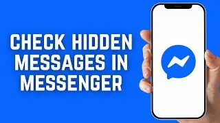 How To Check Hidden Messages In Messenger