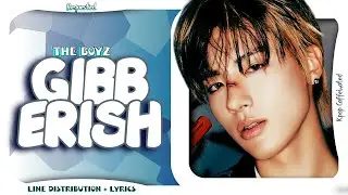 THE BOYZ - Gibberish | Line Distribution + Lyrics (Requested)