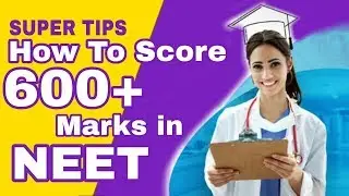 How to score 600+ Marks in NEET। How to crack NEET। Super Tips For NEET। By Mr.Shalik Mapari