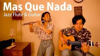 Mas Que Nada | Jazz Flute & Guitar, Samba Rock #sergiomendes