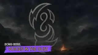 Voices In The Dust - Song Rebel