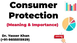 Consumer Protection - Meaning & Importance