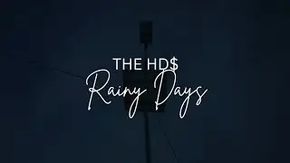 THE HD$ - Rainy Days (Official music video)