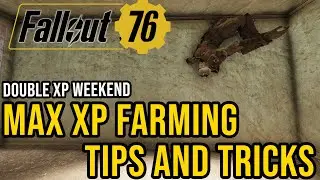 Fallout 76 - Max XP Farming  Tips (2020) and Tricks and Double XP Weekend