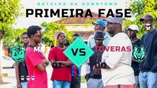 🔥🔥🔥 MBT VS TOVERAS I PRIMEIRA FASE I 91a BATALHA DA DOWNTOWN