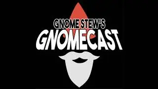 Gnomecast #75 - Get to Know an Old Gnome - Phil Vecchione