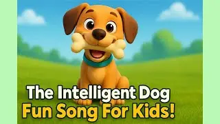 The Intelligent Dog Fun Song For Kids! | Videos For Kids | LittleMentee
