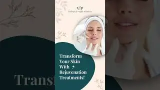 Skin Rejuvenation Explained: Benefits & Results at #VIPmedspa