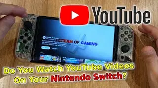 Смотрите ли вы видео YouTube на Nintendo Switch?