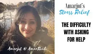 Stress Relief: the Difficulty with Asking for Help