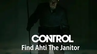 Control Gameplay - Find Ahti The Janitor Mission Objective